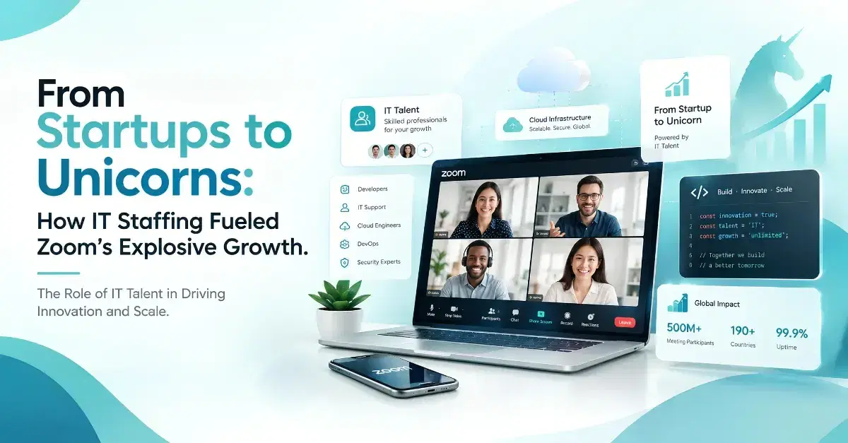 Startups to Unicorns How IT Staffing Fueled Zooms Explosive Growth The Role of IT Talent
