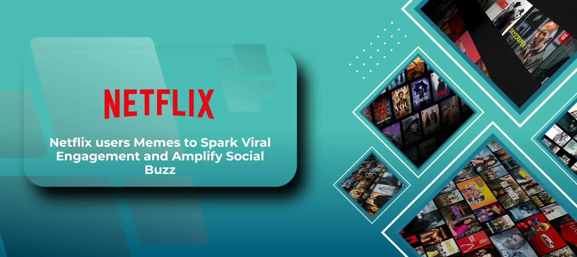 Netflix's Use of Memes to Drive Viral Engagement on Social Media