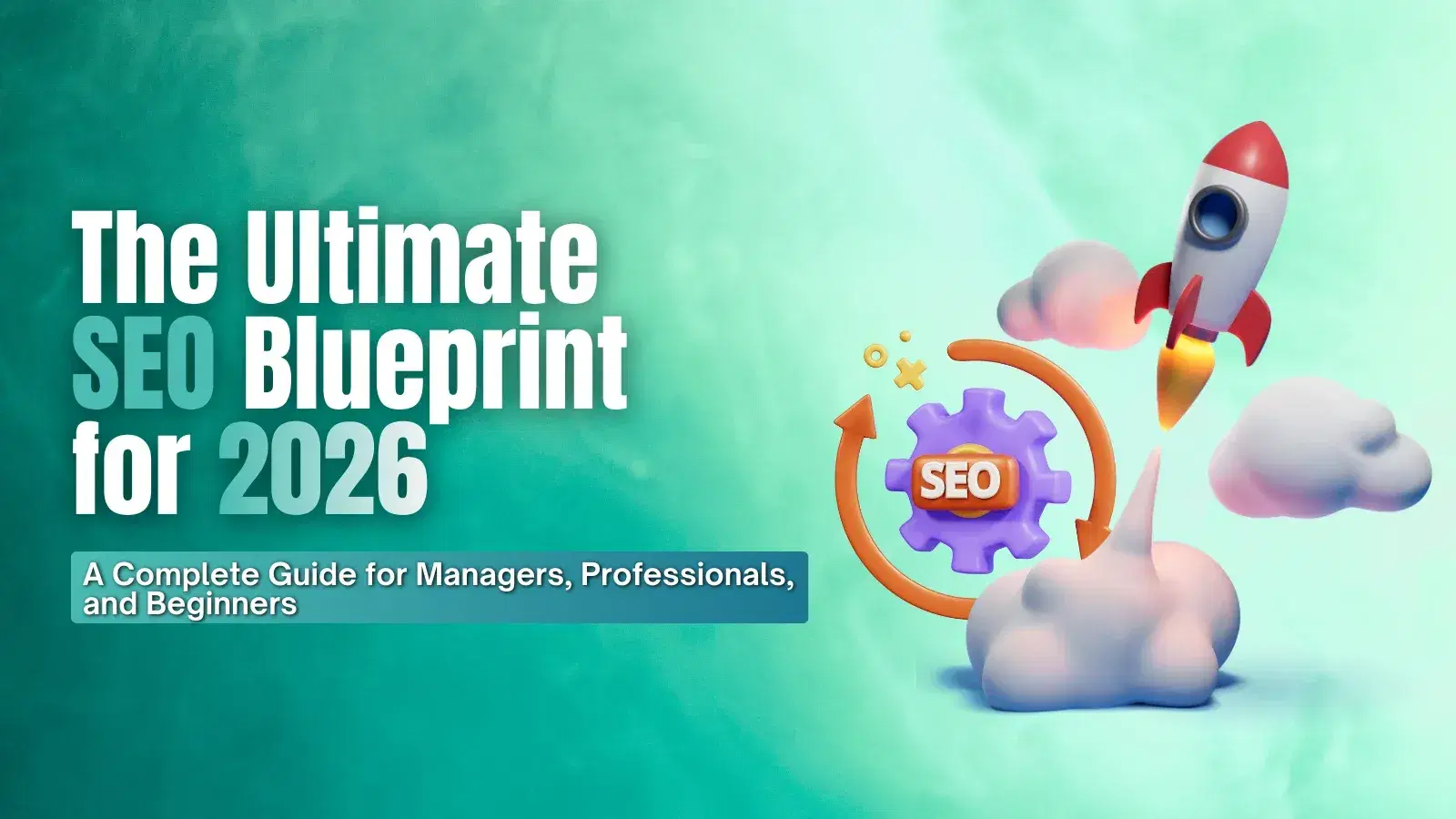 Complete SEO Roadmap for 2026: Strategies, Tools, and Best Digital Marketing Expertise Practices for Google Rankings