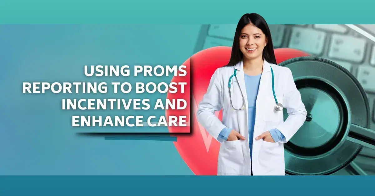 PROMs Boost Incentives and Improve Patient Care