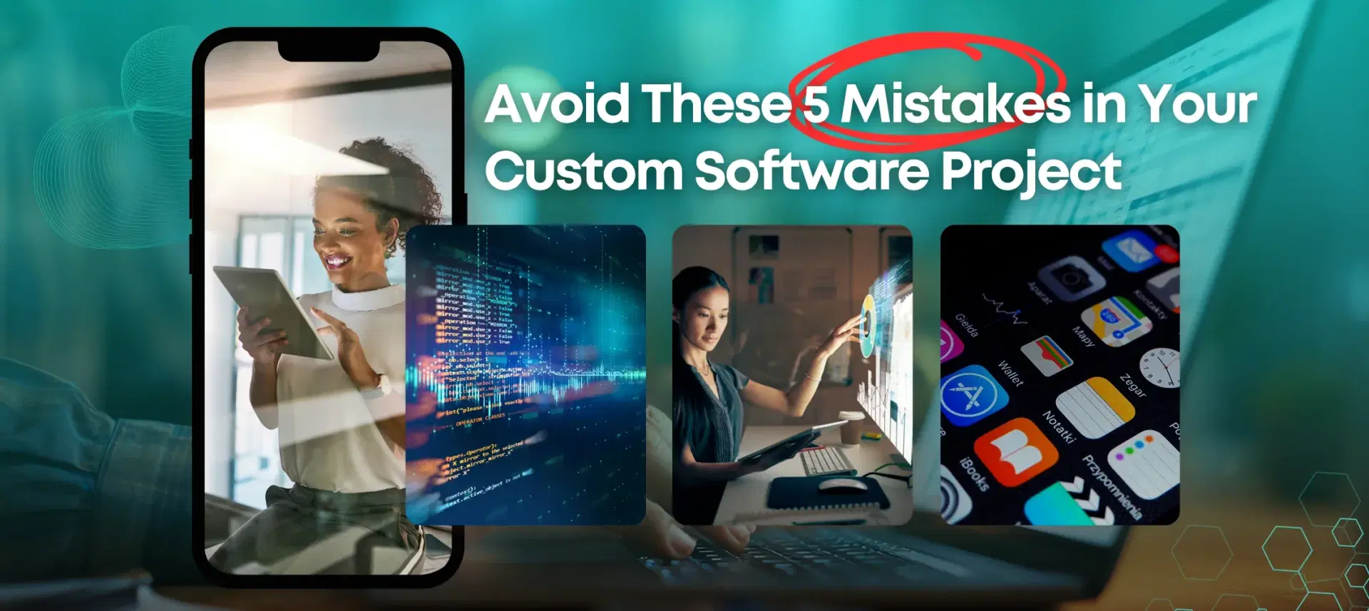 Top 5 Mistakes to Avoid in Custom Software Projects